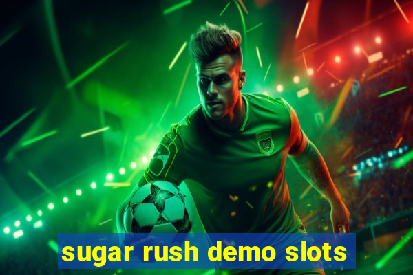 sugar rush demo slots